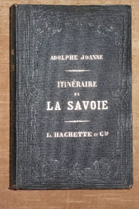ITINERAIRE DESCRIPTIF ET HISTORIQUE DE LA SAVOIE.