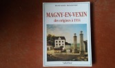Magny-en-Vexin des origines à 1914
. VASSEUR Roland - WARO Françoise
