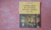 L'Ambulance du docteur Alexis Carrel telle que l'ont connue celles qui soignèrent les blessés, 1914-1919
. MOTTIER Georgette
