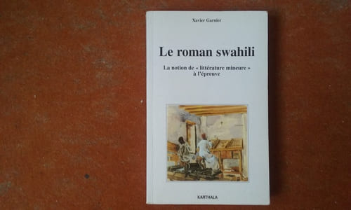 Le roman swahili. La notion de "littérature mineure" à l'épreuve