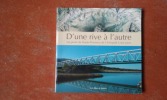 D'une rive à l'autre. Les ponts de Haute-Provence de l'Antiquité à nos jours
. AURAN Philippe - BARRUOL Guy - URSCH Jacqueline

