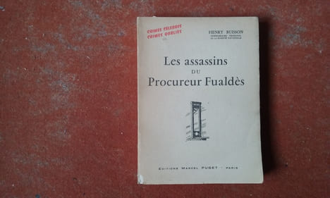 Les assassins du Procureur Fualdès. Tome 3 : Crimes célèbres, crimes oubliés
. BUISSON Henry
