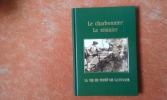 La vie en forêt de Gascogne. Le charbonnier - Le résinier
. COURAU Claude
