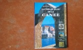 La Vieille Ville de La Canée. Son histoire - Ses monuments - Le Musée archéologique
. ANDRIANAKIS Mikhalis
