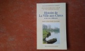 Histoire de La Ville-aux-Clercs et de ses châteaux
. LACASSAGNE James et Jean-Claude
