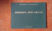 Bordeaux Rive Gauche - Mémoires de Garonne
. CHAVEAU Pierre - GINESTET Bernard
