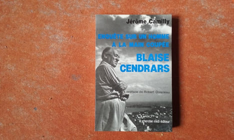 Enquête sur un homme à la main coupée : Blaise Cendrars
. CAMILLY Jérôme