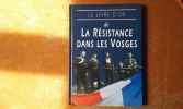 Le Livre d'Or de la Résistance dans les Vosges
. Collectif
