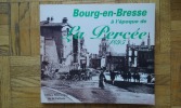 Bourg-en-Bresse à l'époque de La Percée 1895
. Collectif
