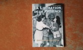 La libération de la Provence. Quand l'espérance venait de la mer
. MARTIN Jean-Pierre
