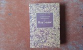 Dictionnaire historique de Bayonne. Tomes 1 et 2
. DUCERE Edouard
