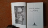 Dictionnaire historique de Bayonne. Tomes 1 et 2
. DUCERE Edouard
