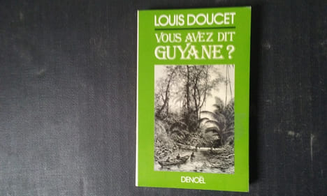 Vous avez dit Guyane ?
. DOUCET Louis