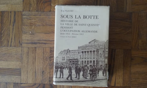 Sous la Botte. Histoire de la ville de Saint-Quentin pendant l'Occupation allemande (Août 1914 - Février 1917). Tomes 1 et 2
. FLEURY Elie