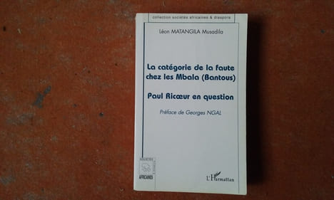 La catégorie de la faute chez les Mbala (Bantous) - Paul Ricoeur en question
. MATANGILA Léon
