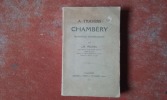 A travers Chambéry. Promenades archéologiques - Chronique de la Société Savoisienne d'Histoire et d'Archéologie (1er janvier 1908 - 31 décembre 1912) ...