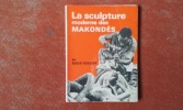 La sculpture moderne des Makondés
. FOUQUER Roger

