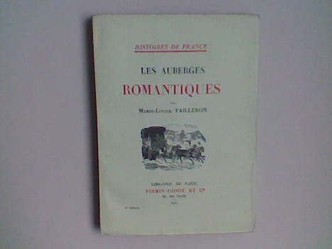 Les auberges romantiques . PAILLERON Marie-Louise