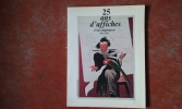 25 ans d'affiches. Collection particulière d'un imprimeur 1912-1937 - volume 1
. AURIAC Jacques (présenté par)

