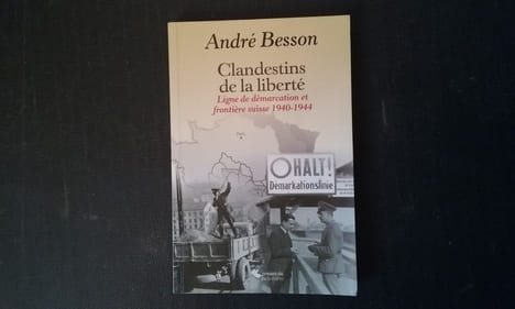 Clandestins de la liberté - Ligne de démarcation et frontière suisse, 1940-1944
. BESSON André