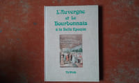 L'Auvergne et le Bourbonnais à la Belle Epoque
