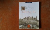 Le Château de Bressuire en Poitou depuis sa fondation, au commencement du XIe siècle, jusqu'à nos jours, précédée d'une Etude sur les défenses ...