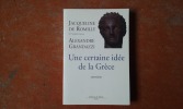 Une certaine idée de la Grèce - Entretiens
. ROMILLY Jacqueline de - GRANDAZZI Alexandre
