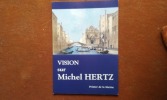 Vision sur Michel Hertz, peintre de la Marine
. GINESTE Henri (et autres)
