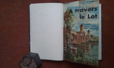 A travers le Lot - Paysages - Vieilles pierres - Echos d'autrefois