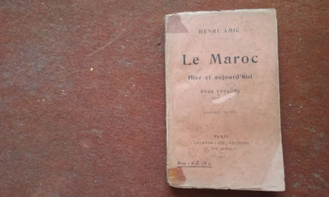 Le Maroc. Hier et aujourd'hui - Deux voyages 1920-1924
. AMIC Henri