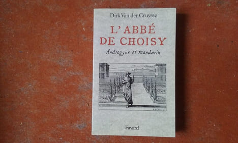 L'Abbé de Choisy, androgyne et mandarin
. CRUYSSE Dick Van der