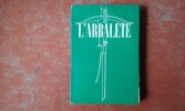 L'Arbalète - Revue de littérature - N° 13, été 1948
. ARTAUD Antonin - GARCIA LORCA Federico - LEDUC Violette - VITRAC Roger - BEIGBEDER Marc - DES ...