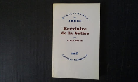 Bréviaire de la bêtise
. ROGER Alain