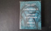 Cathédrales et trésors gothiques de France
. AUBERT Marcel - GOUBERT Simone
