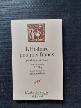 L'Histoire des rois francs
. GREGOIRE DE TOURS