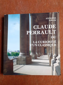 Claude Perrault, 1613-1688 ou la curiosité d'un classique
. PICON Antoine