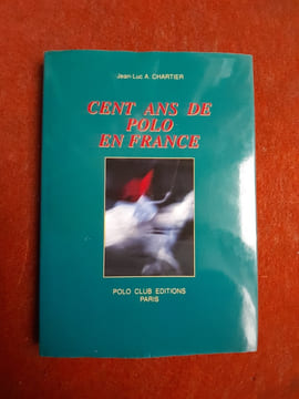 Cent ans de Polo en France
. CHARTIER Jean-Luc
