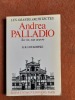 Andrea Palladio. Sa vie, son œuvre
. LOUKOMSKI Georges K.
