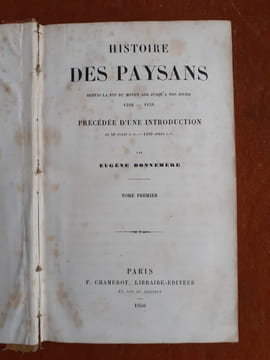 Histoire des paysans depuis la fin du moyen-âge jusqu'à nos jours 1200-1850. Précédée d'une introduction, An 50 avant J.-C. - 1200 après J.-C. - Tomes ...