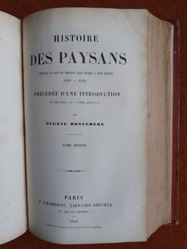 Histoire des paysans depuis la fin du moyen-âge jusqu'à nos jours 1200-1850. Précédée d'une introduction, An 50 avant J.-C. - 1200 après J.-C. - Tomes ...