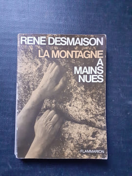 La Montagne à mains nues
. DESMAISON René