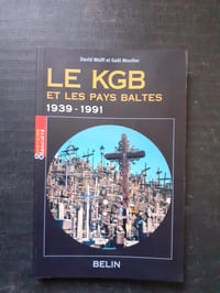 Le KGB et les Pays Baltes (1939-1991)
