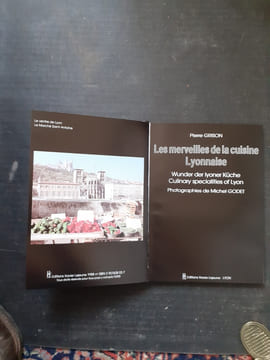 Les merveilles de la cuisine Lyonnaise / Wunder der lyoner Küche / Cullinary specialities of Lyon
. GRISON Pierre - GODET Michel