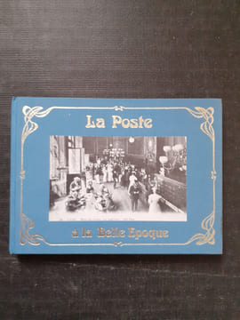 La Poste à la Belle Epoque
. BLANCHON René - FEYRIN Jean