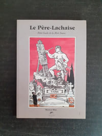 Le Père-Lachaise - Petit Guide de la Mort Suave