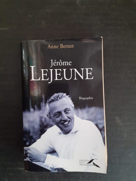 Jérôme Lejeune - Le père de la génétique moderne
. BERNET Anne