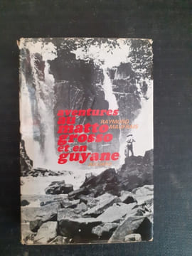 Aventures au Matto-Grosso et en Guyane
. MAUFRAIS Raymond
