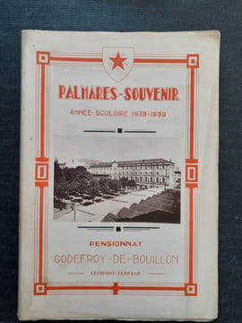 Palmarès-Souvenir année scolaire 1938-1939 - Pensionnat Godefroy-de-Bouillon, Clermont-Ferrand
. JEAMBRUN M. (sous la direction de)