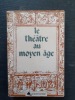 Le Théâtre au moyen-âge - Actes du deuxième colloque de la Société Internationale pour l'Etude du Théâtre Médiéval, Alençon 11-14 juillet 1977
. ...