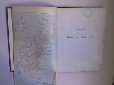Voyage du Général Gallieni. Cinq mois autour de Madagascar - Progrès de l'agriculture - Développement commercial - Ressources industrielles - Moyens de colonisation